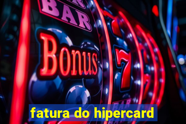 fatura do hipercard